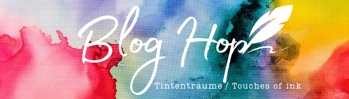 Blog Hop Tintenträume / Touches of ink